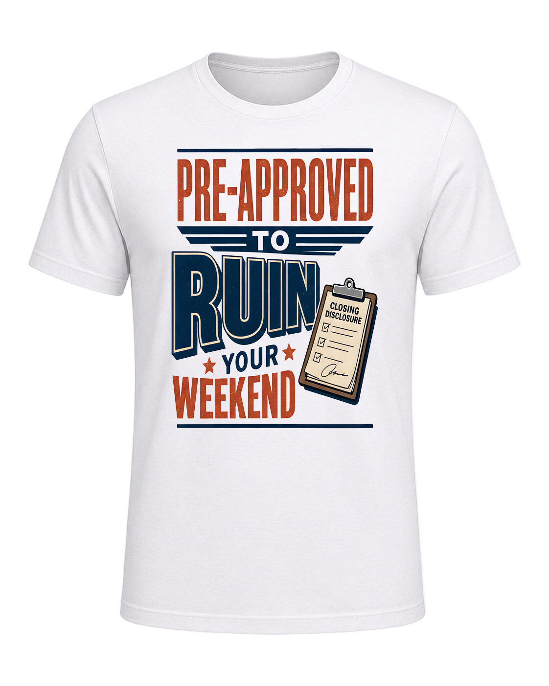 PRE-APPROVED TO RUIN YOUR WEEKEND — White