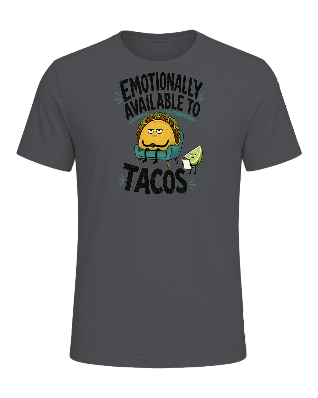 EMOTIONALLY AVAILABLE TO TACOS — Asphalt