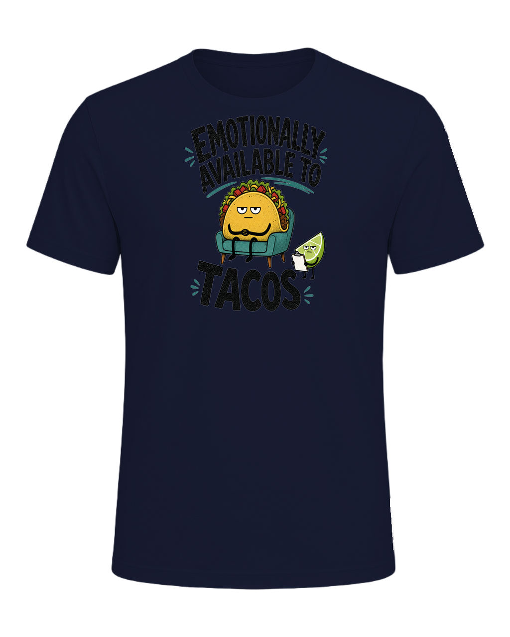 EMOTIONALLY AVAILABLE TO TACOS — Navy
