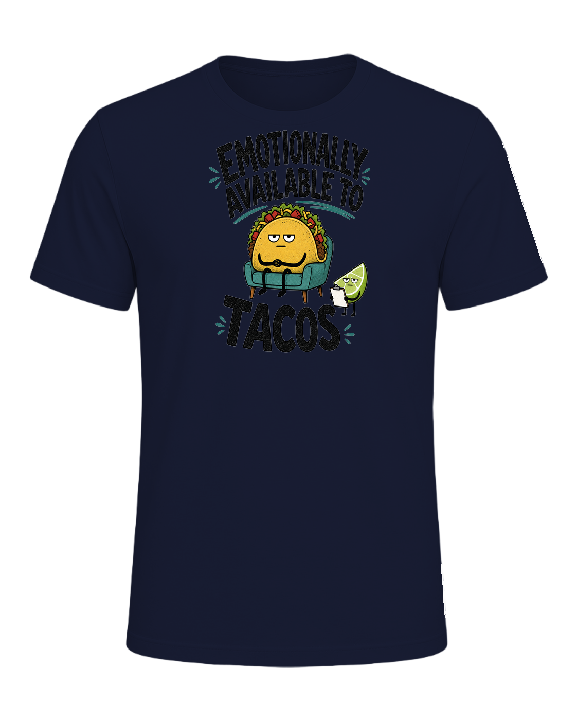 EMOTIONALLY AVAILABLE TO TACOS — Navy