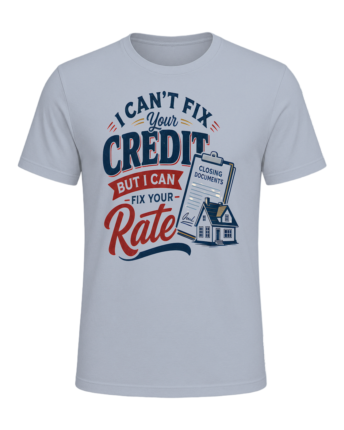 I CAN'T FIX YOUR CREDIT BUT I CAN FIX YOUR RATE — Light Blue