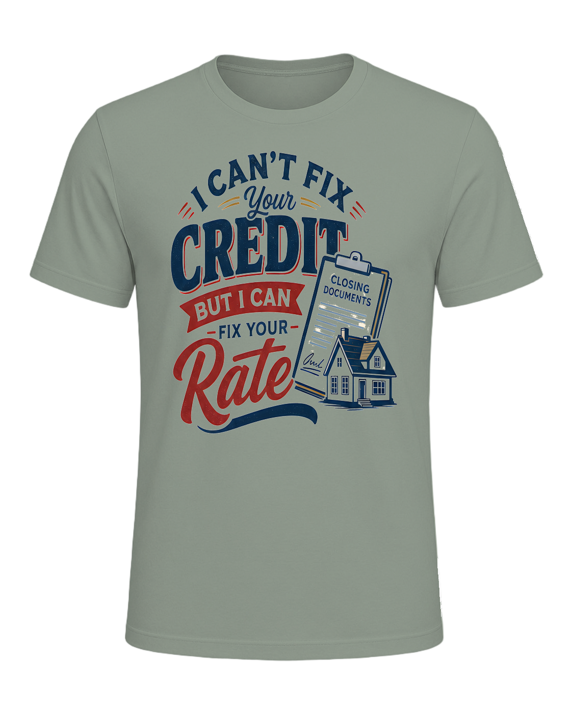 I CAN'T FIX YOUR CREDIT BUT I CAN FIX YOUR RATE — Sage