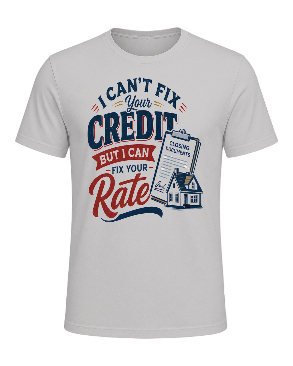 I CAN'T FIX YOUR CREDIT BUT I CAN FIX YOUR RATE — Silver