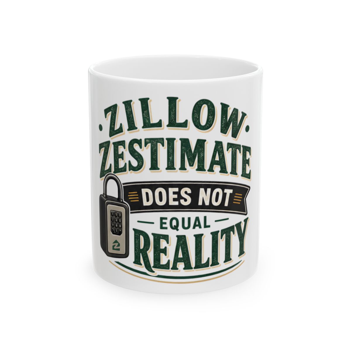 ZILLOW ZESTIMATE DOES NOT EQUAL REALITY Mug