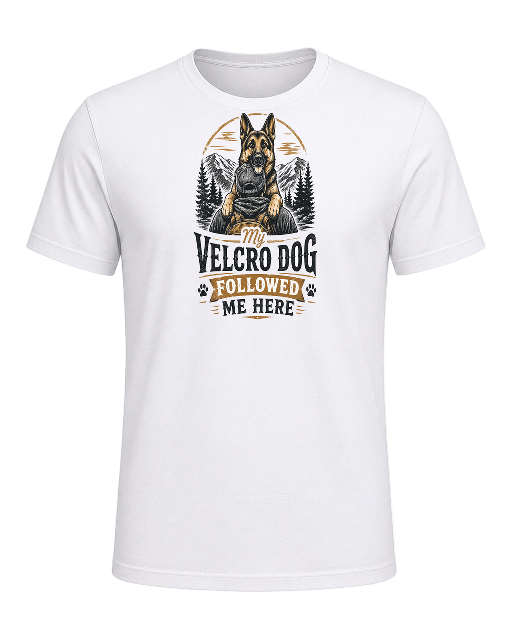 My Velcro Dog Followed Me Here — White
