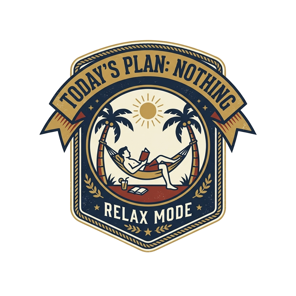 TODAY'S PLAN: NOTHING