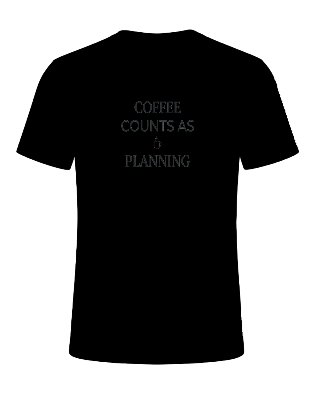 coffee counts as planning — Black
