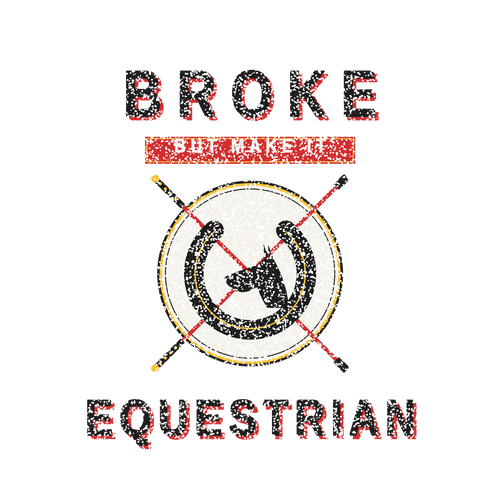 Broke But Make It Equestrian