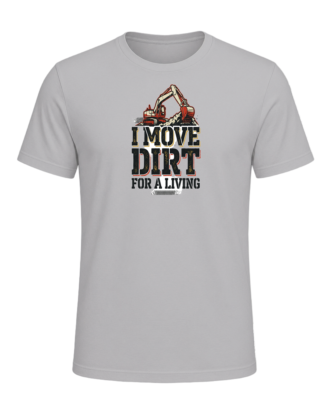 I MOVE DIRT FOR A LIVING — Athletic Heather