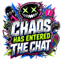 CHAOS HAS ENTERED THE CHAT