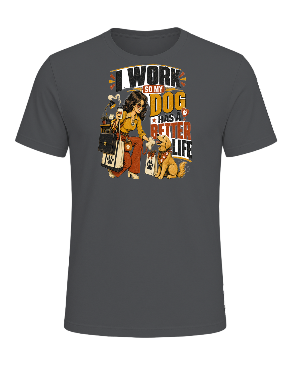 I WORK SO MY DOG HAS A BETTER LIFE — Asphalt