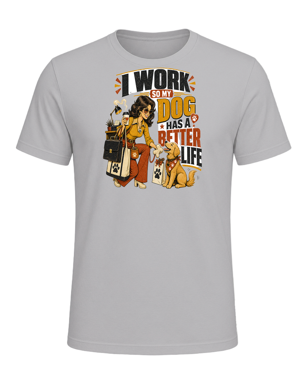 I WORK SO MY DOG HAS A BETTER LIFE — Athletic Heather