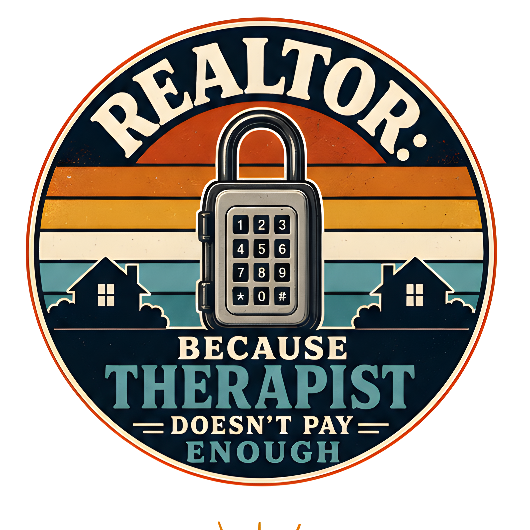REALTOR: BECAUSE THERAPIST DOESN'T PAY ENOUGH