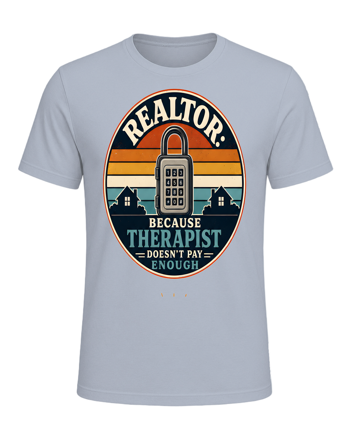REALTOR: BECAUSE THERAPIST DOESN'T PAY ENOUGH — Light Blue