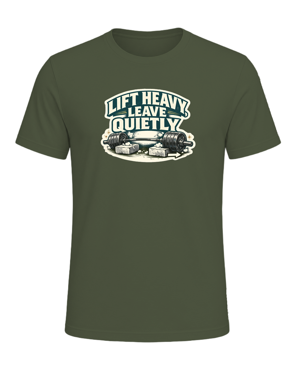 Lift Heavy, Leave Quietly Tee — Military Green