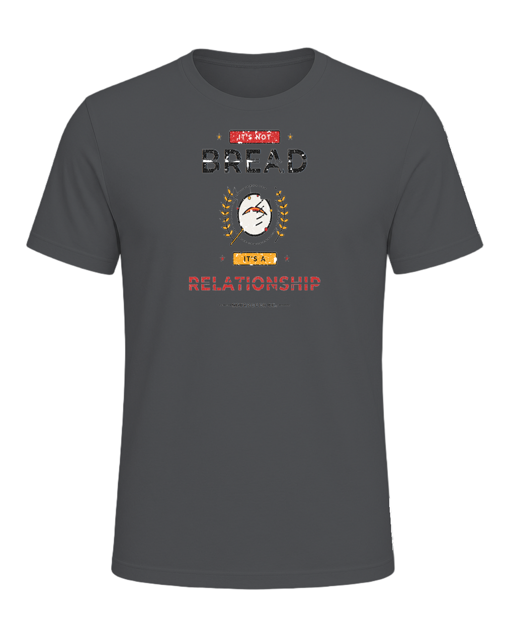 IT'S NOT BREAD IT'S A RELATIONSHIP — Asphalt