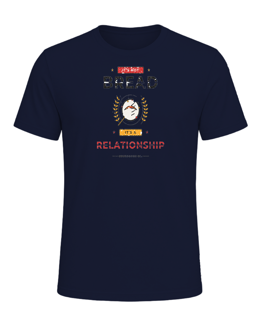 IT'S NOT BREAD IT'S A RELATIONSHIP — Navy