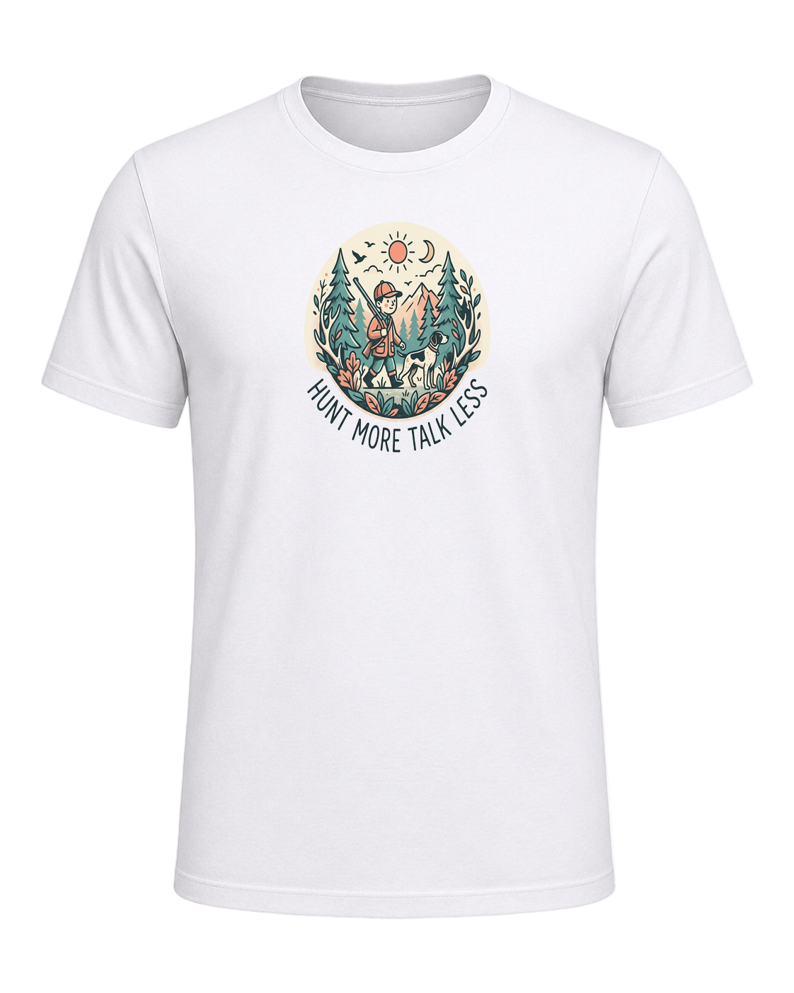 HUNT MORE TALK LESS — White