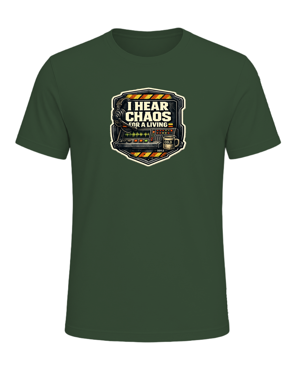 I Hear Chaos For A Living Tee — Heather Forest