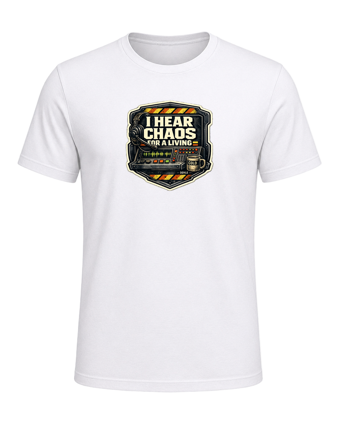 I Hear Chaos For A Living Tee — White