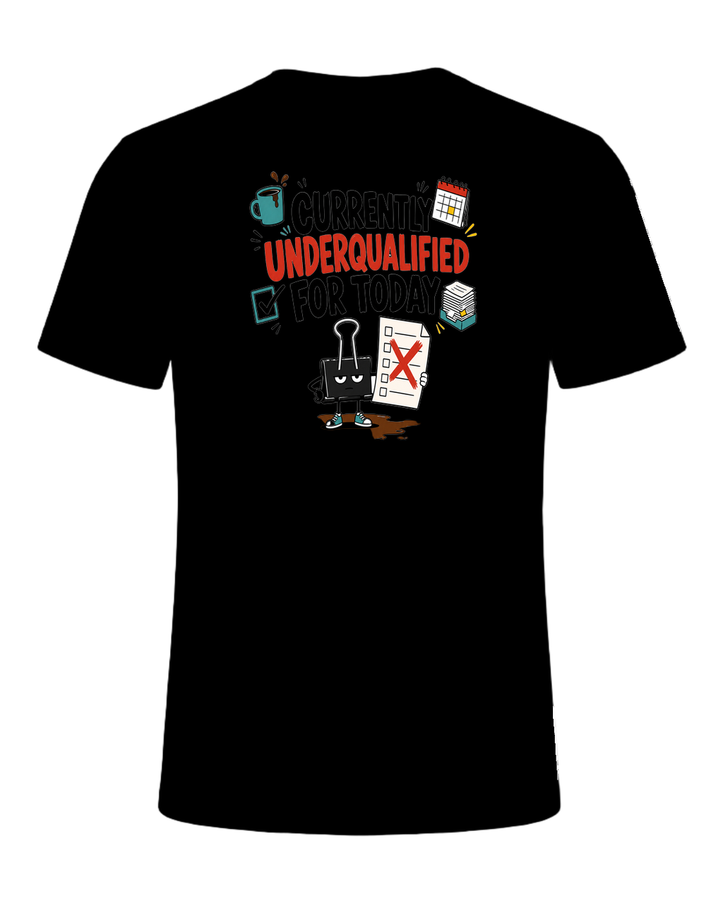 CURRENTLY UNDERQUALIFIED FOR TODAY — Black