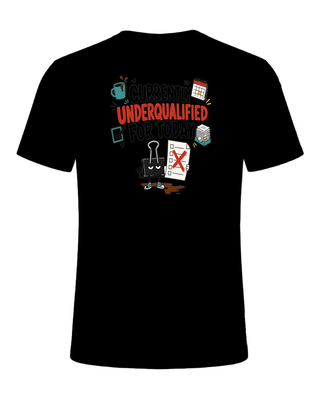 CURRENTLY UNDERQUALIFIED FOR TODAY — Black