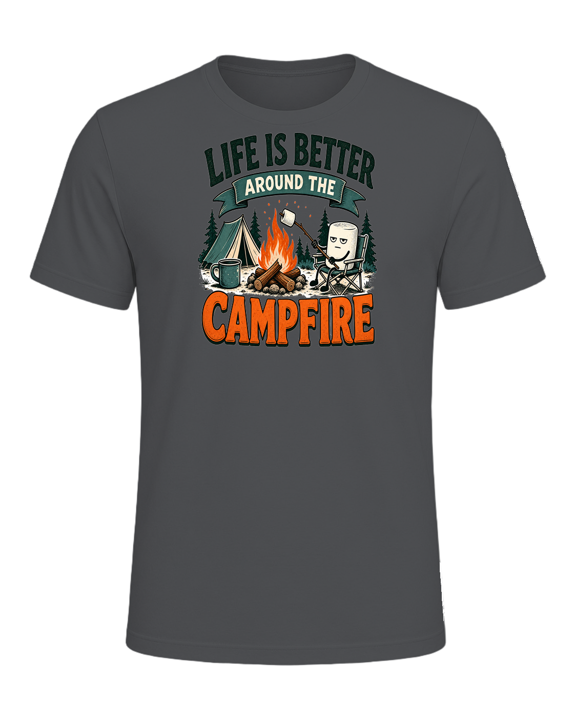 LIFE IS BETTER AROUND THE CAMPFIRE — Asphalt