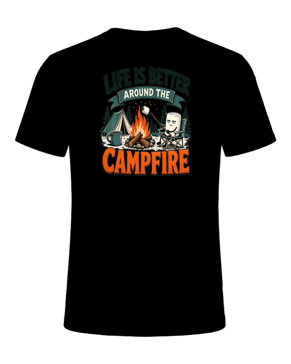 LIFE IS BETTER AROUND THE CAMPFIRE — Black