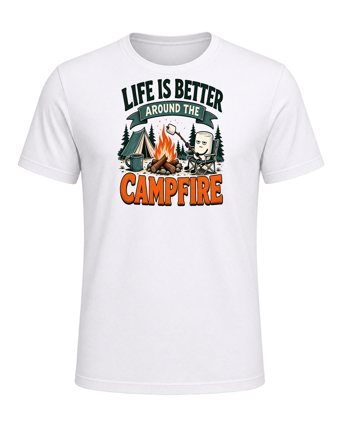 LIFE IS BETTER AROUND THE CAMPFIRE — White