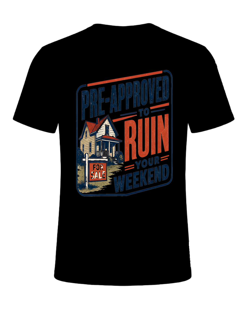 PRE-APPROVED TO RUIN YOUR WEEKEND — Black