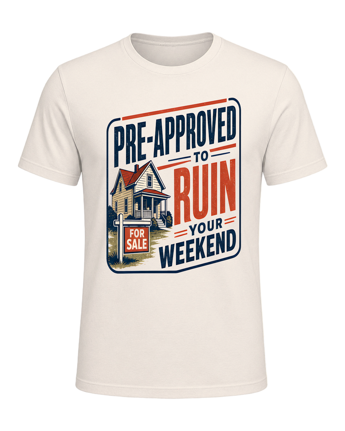 PRE-APPROVED TO RUIN YOUR WEEKEND — Natural