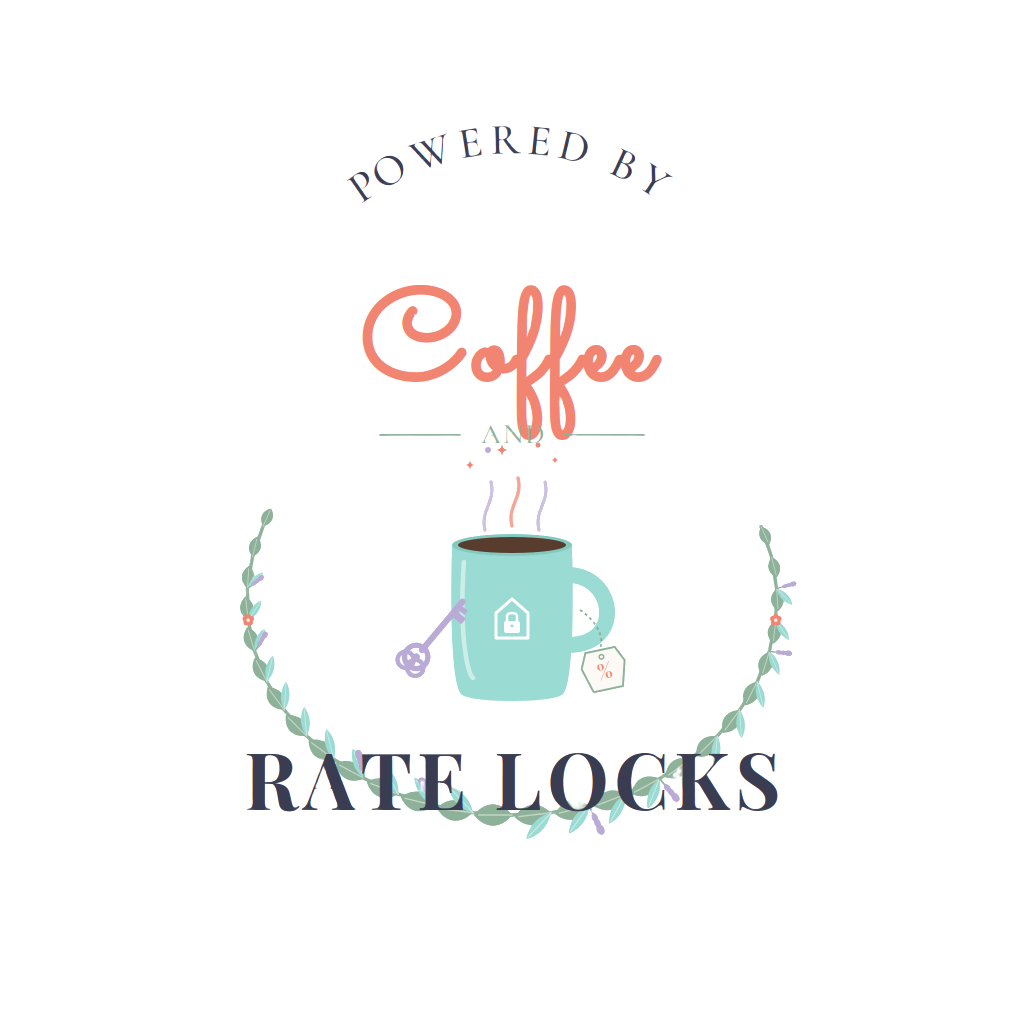 POWERED BY COFFEE AND RATE LOCKS