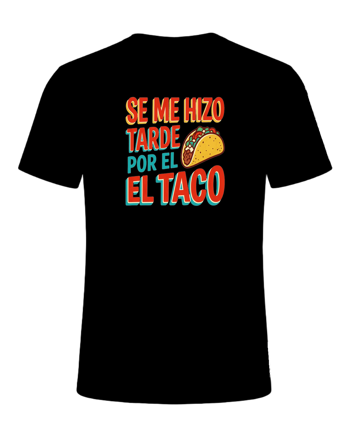 SE ME HIZO TARDE POR EL TACO — Black