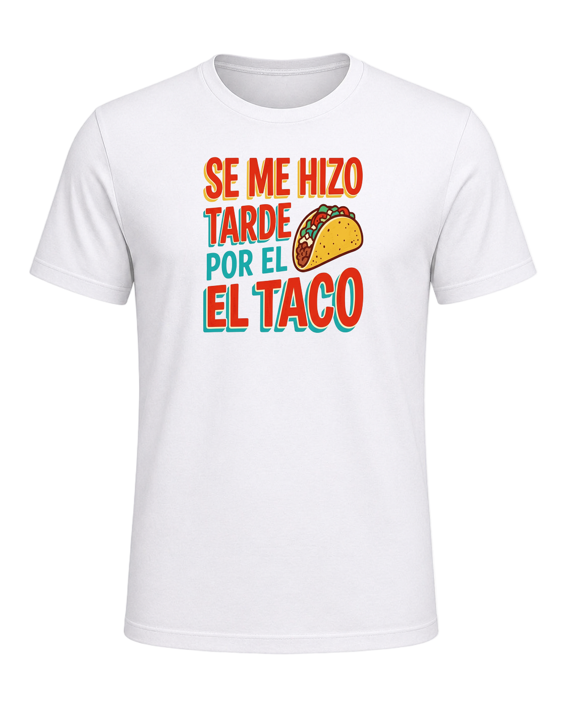 SE ME HIZO TARDE POR EL TACO — White