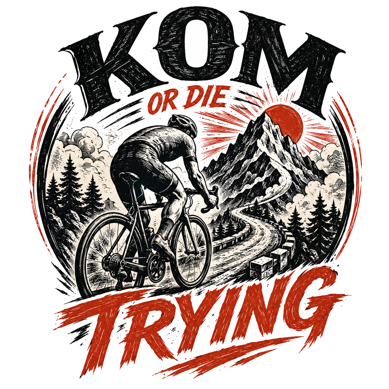 KOM OR DIE TRYING