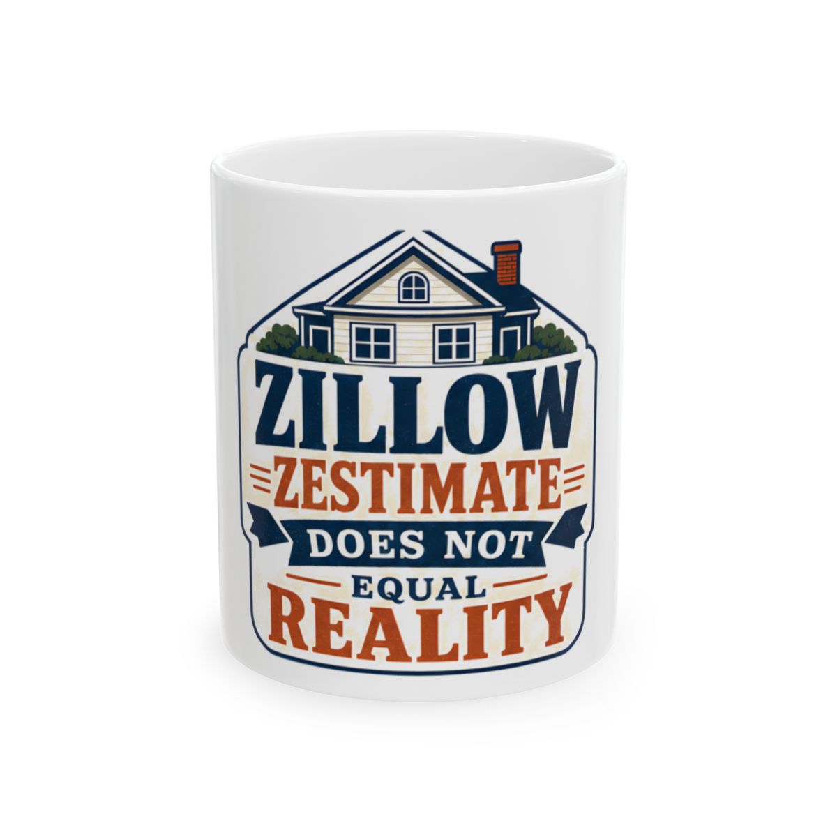 ZILLOW ZESTIMATE DOES NOT EQUAL REALITY Mug