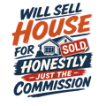 WILL SELL HOUSE FOR HONESTLY JUST THE COMMISSION