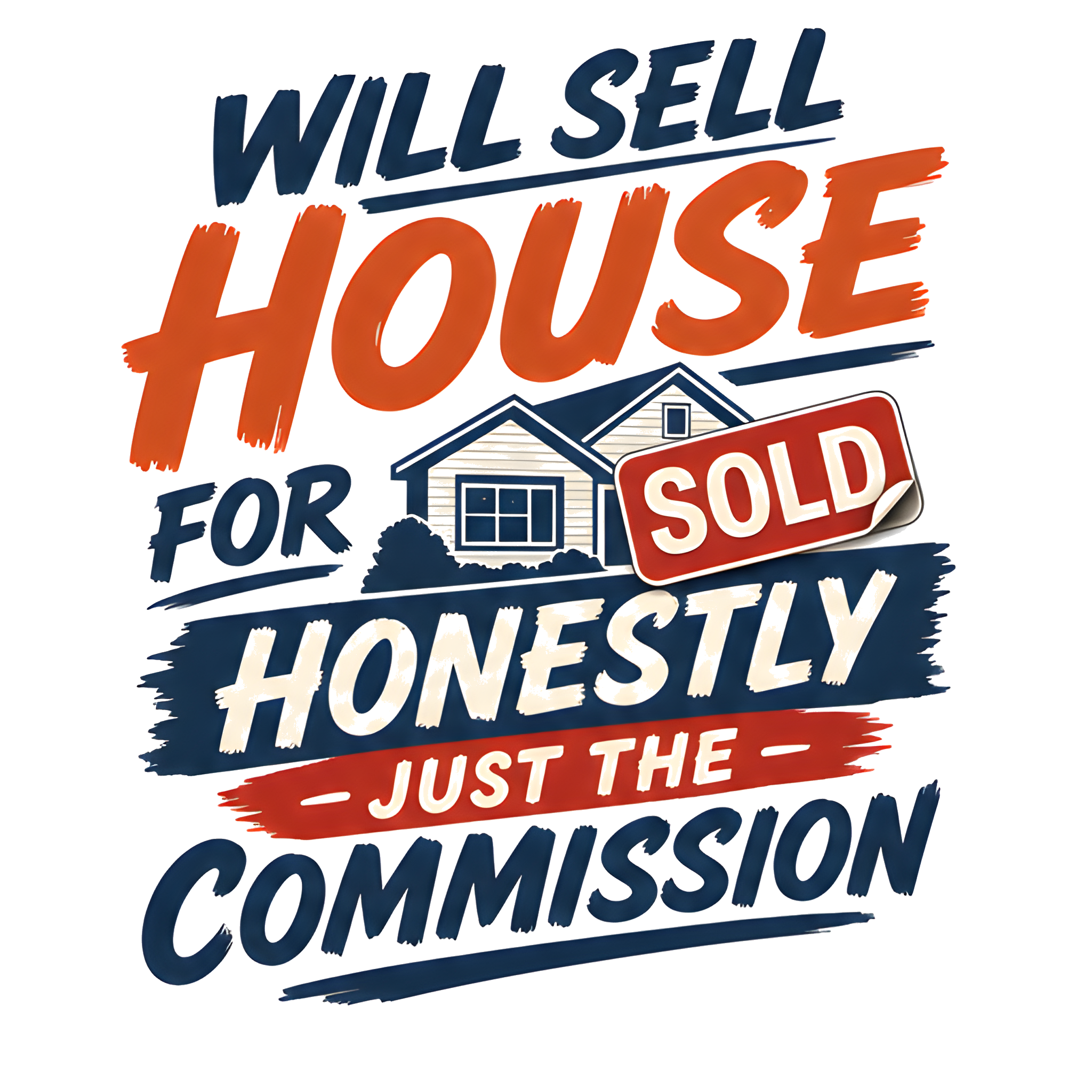 WILL SELL HOUSE FOR HONESTLY JUST THE COMMISSION