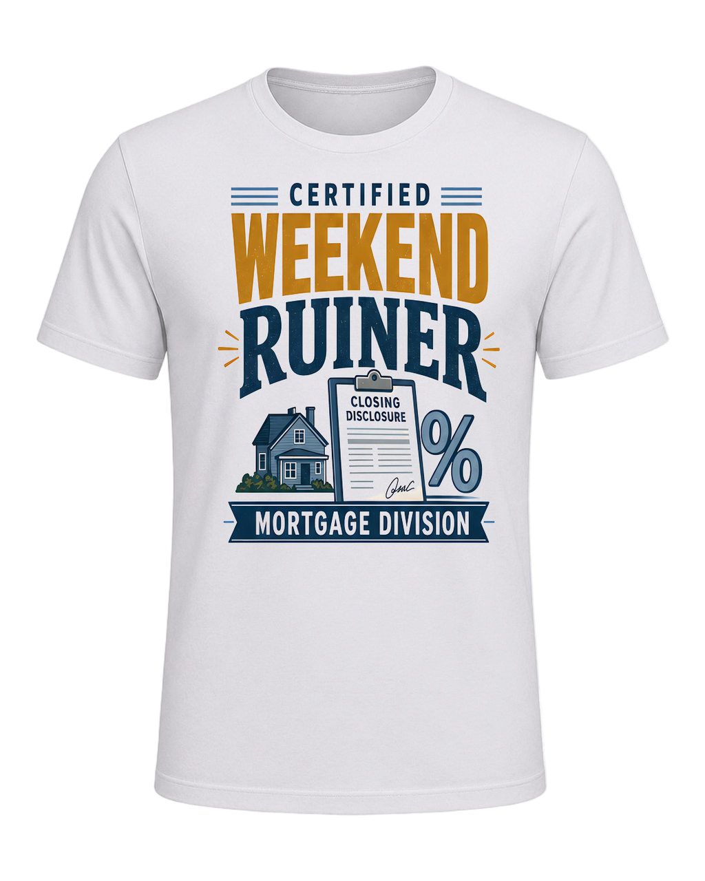 CERTIFIED WEEKEND RUINER: MORTGAGE DIVISION — Ash