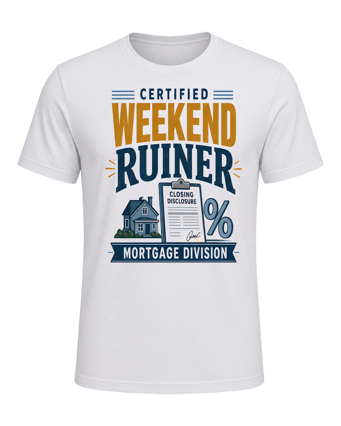 CERTIFIED WEEKEND RUINER: MORTGAGE DIVISION — Ash