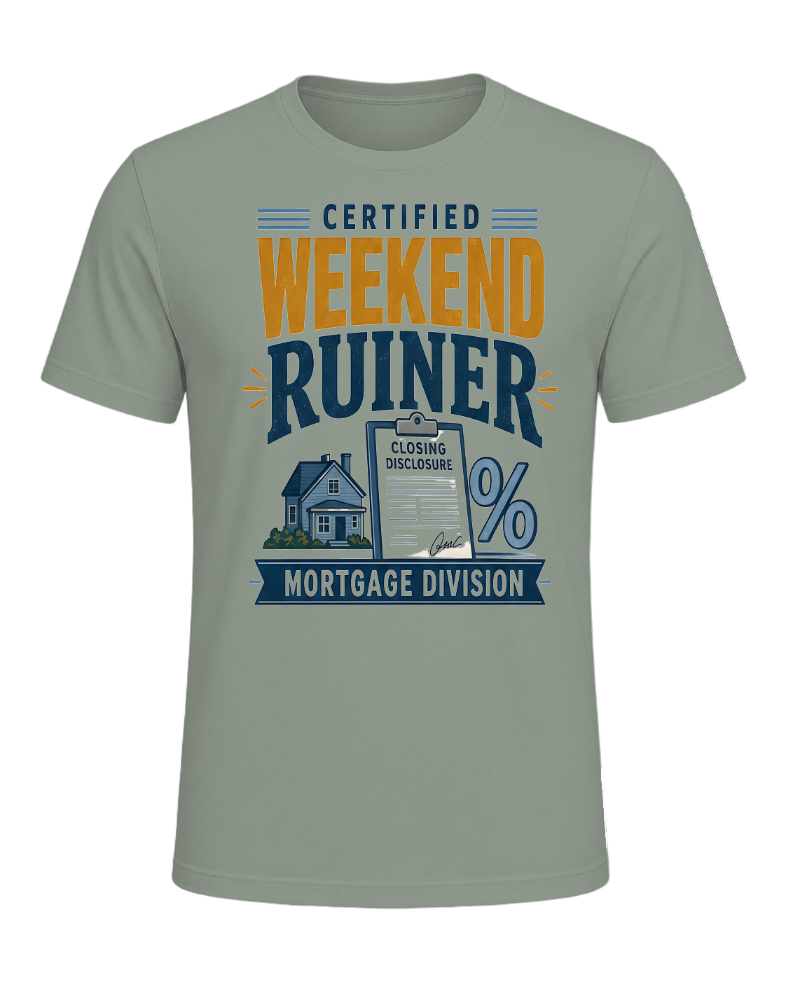 CERTIFIED WEEKEND RUINER: MORTGAGE DIVISION — Sage