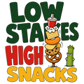 LOW STAKES HIGH SNACKS