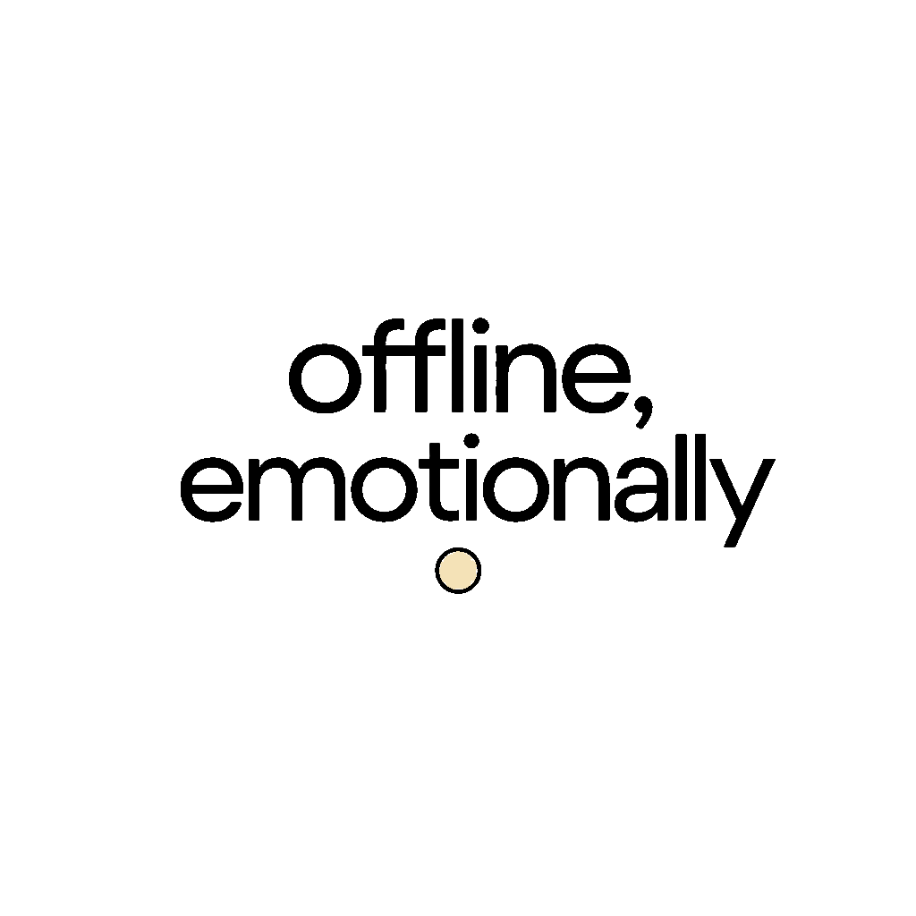 offline, emotionally