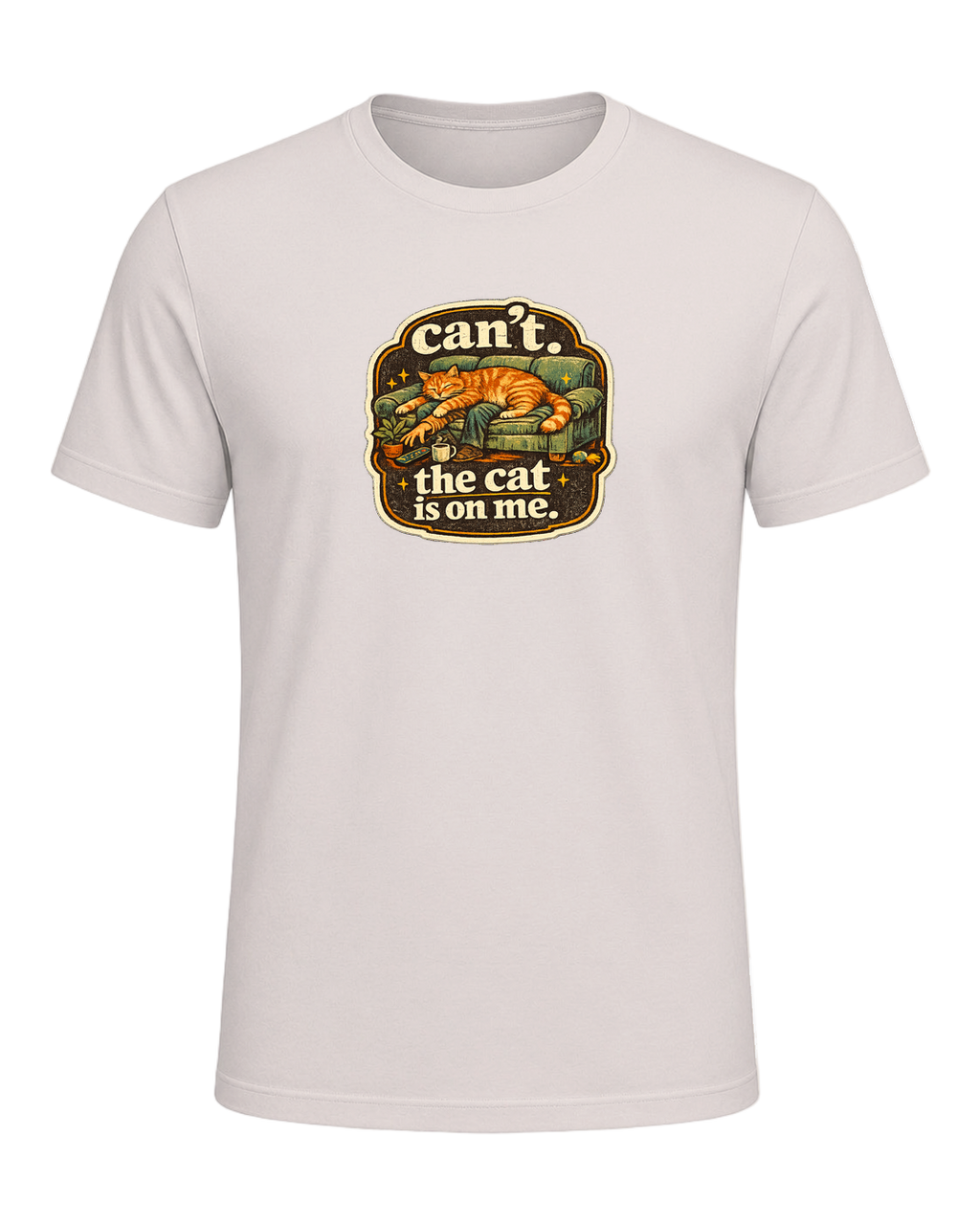 Can't. The Cat Is On Me. Tee — Heather Dust