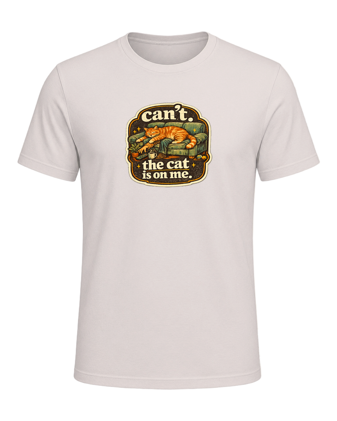 Can't. The Cat Is On Me. Tee — Heather Dust