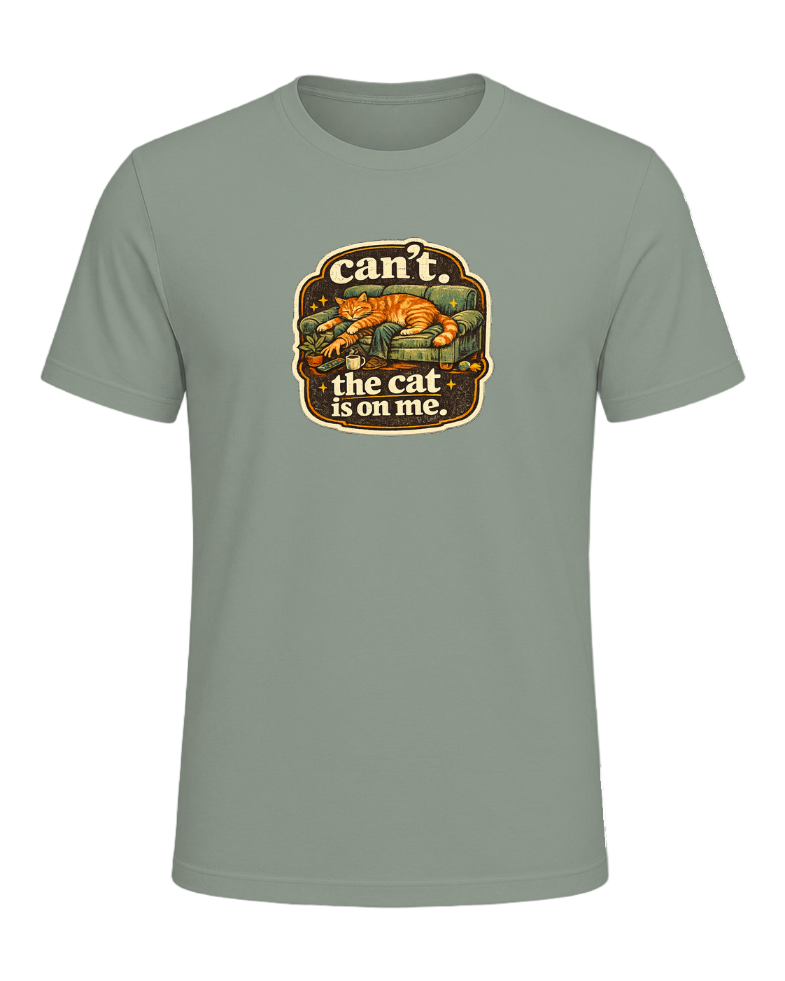 Can't. The Cat Is On Me. Tee — Sage