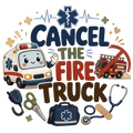 CANCEL THE FIRE TRUCK