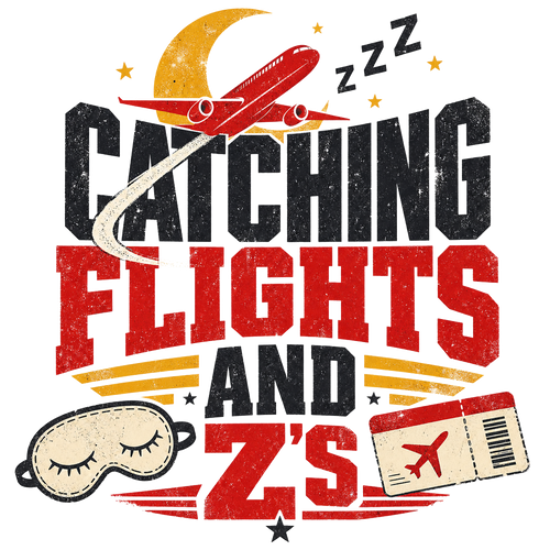 CATCHING FLIGHTS AND Z'S
