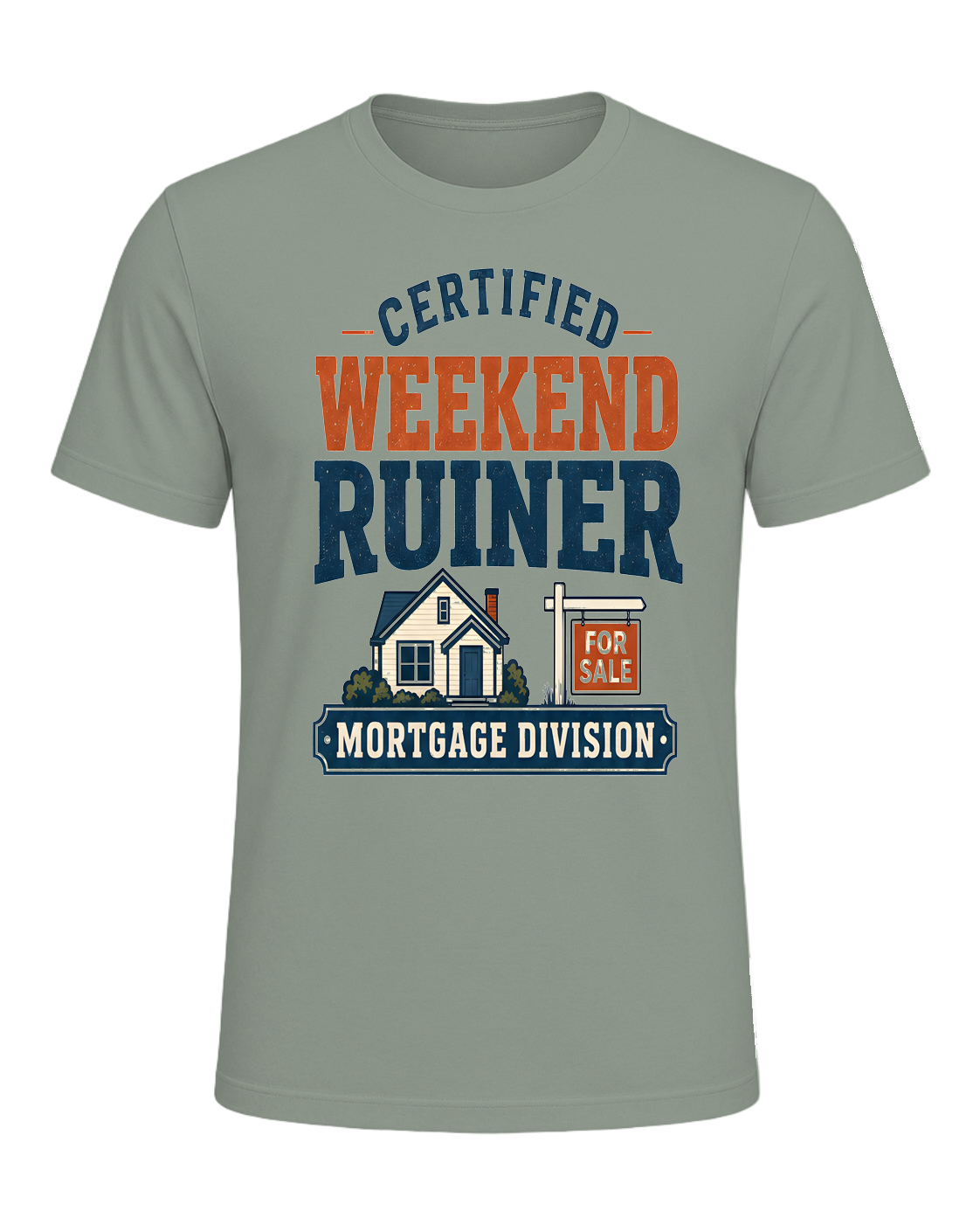 CERTIFIED WEEKEND RUINER: MORTGAGE DIVISION — Sage