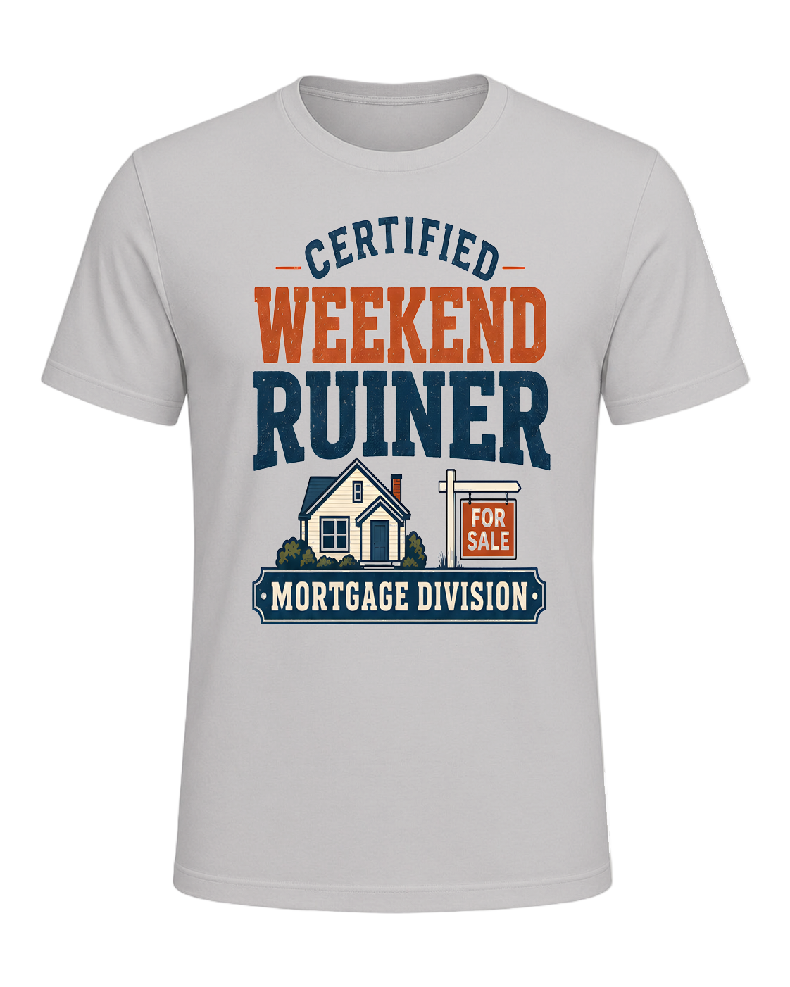 CERTIFIED WEEKEND RUINER: MORTGAGE DIVISION — Silver